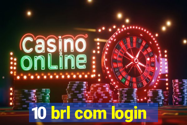 10 brl com login